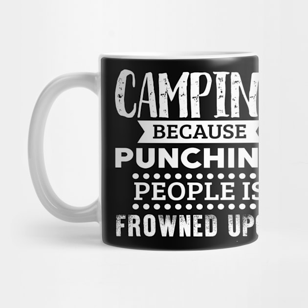 CAMPING BECAUSE PUNCHING PEOPLE IS FROWNED UPON by Lin Watchorn 